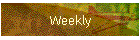 Weekly